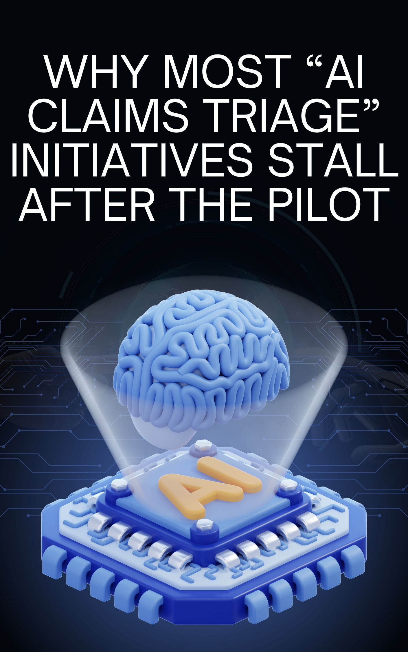 Why Most “AI Claims Triage” Initiatives Stall After the Pilot